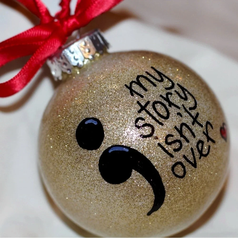 Semicolon Hope Ornament - A Symbol of Strength, Love and Life's Unfinished Story
